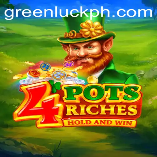 Unveiling the Magic of 4potsriches: Discover GreenLuck's Enchanting Gameplay