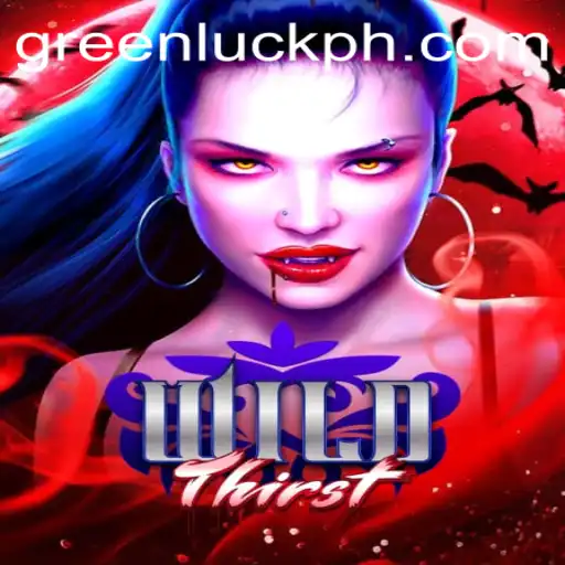 Exploring the Thrilling World of WildThirst and the Enigmatic GreenLuck