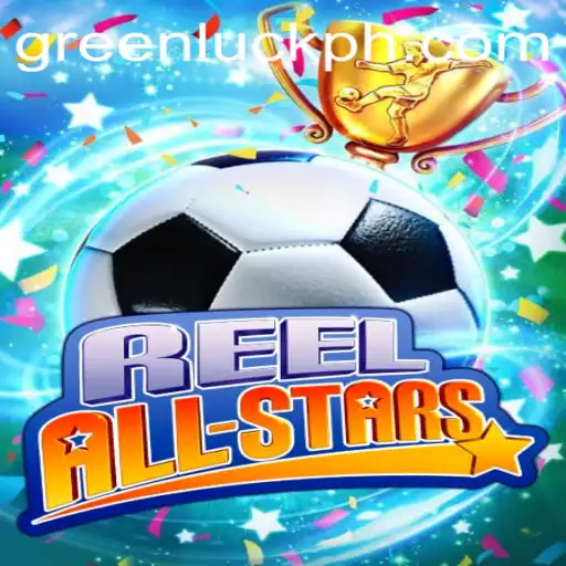 Immerse Yourself in the Exciting World of ReelAllStars: Experience the Thrill with GreenLuck